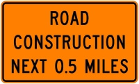 Road Construction Next 0.5 Miles Sign